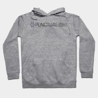 Punctual Ish Hoodie